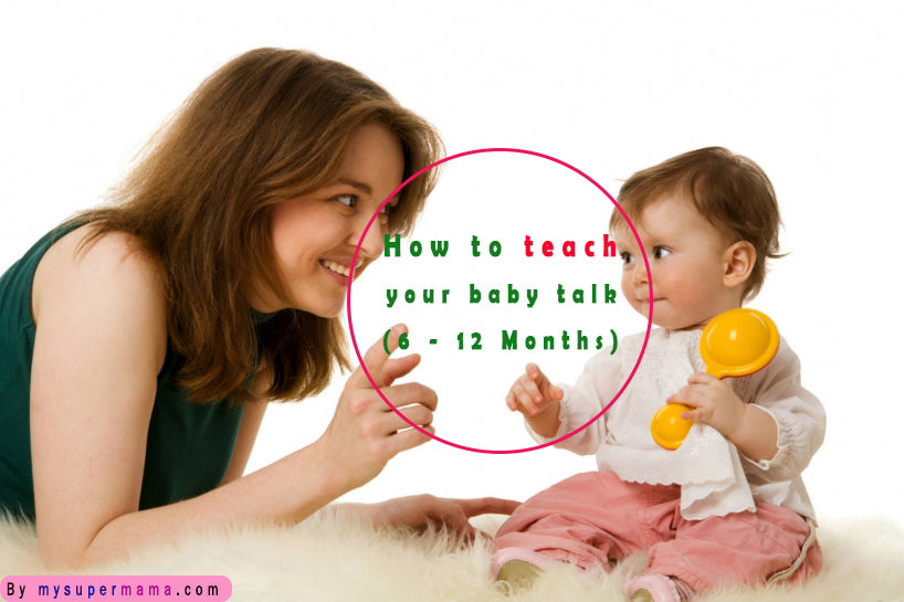 How to teach your baby  talk (6 - 12 Months )